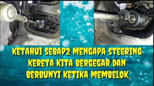 Kenali gejala rack steer avanza bermasalah. Antara Punca Dan Sebap2 Steering Kereta Bergegar Automotif Youtube