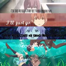 Sad anime quotes manga quotes voice quotes true quotes a silence voice voices movie a a silent voice quotes. Koe No Katachi