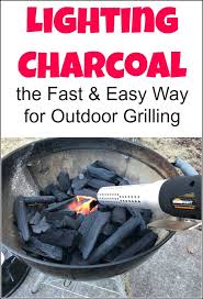 Lighting Charcoal The Fast Easy Way For Outdoor Grilling Grilling How To Make Light Charcoal Grill
