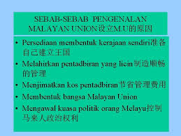 Sejarah sistem demokrasi berparlimen malaysia. Malayan Union Usaha British Untuk Menghapuskan Negara Dan