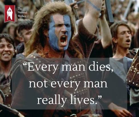 The National - As it's the 25th anniversary of the European premiere of  'Braveheart' this week, we want to hear your favourite quote from the  award-winning movie - SO SHARE IT WITH