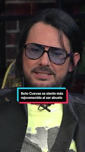 Beto Cuevas Celebra su Nuevo Rol como Abuelo