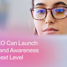 How SEO Can Launch Your Brand Awareness to the Next Level