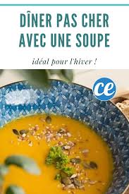 Bien Diner Pour Pas Cher L Hiver En Degustant Une Bonne Soupe Maison Diner Recette Facile Pas Cher Recette De Plat