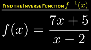 20 Find The Inverse Function Of F X 7x 5 X 2 Inverse Functions Teaching Geometry Math Videos