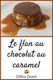 Flan Au Chocolat Au Caramel La Recette Facile En 2020 Flan Chocolat Recette Facile Recette