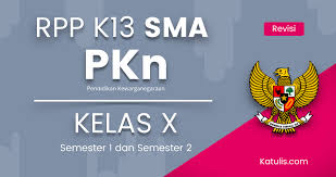 Download rpp pkn kelas 8 kurikulum 2013 edisi revisi 2017 ini dapat juga anda terapkan langsung hanya dengan mengganti datanya saja, tetapi lebih bagus lagi jika ini hanya sekedar dijadikan referensi untuk anda membuat perangkat pembelajaran kurikulum 2013 sendiri. Rpp K13 Sma Pkn Kelas X Revisi 2019 Untuk Semester 1 Dan 2 Katulis