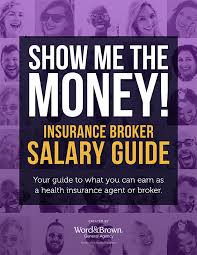 Insurance sales agents earn an average yearly salary of $43,060. How Much Salary Do Insurance Brokers Make Word Brown General Agency
