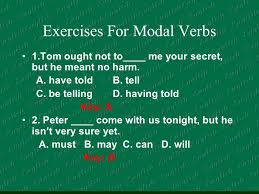 Maybe you would like to learn more about one of these? Exercises For Modal Verbs Ppt Download
