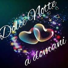 Saraseragmail Com Dolce Notte Buonanotte Buona Notte Notte