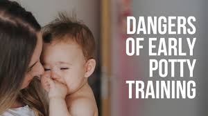 The “dangers” of early potty training