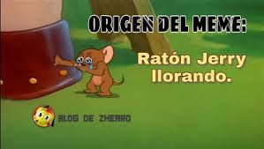 Origen Y Mejores Memes Del Raton Jerry Llorando Memes Mejores Memes Llorar
