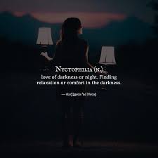 Nyctophilia N Love Of Darkness Or Night Finding Relaxation Or Comfort In The Darkness Via Http Ift Tt 2m3lmce Cool Words Inspirational Words Rare Words