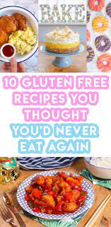 10 Gluten Free Recipes You Thought You D Never Eat Again Allergen Free Recipes Gluten Free Recipes Easy Dairy Free Recipes Easy