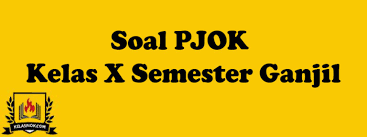 Soal Pjok Kelas X Semester Ganjil Tahun Ajaran 2019 2020
