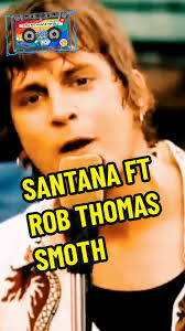 Santana Feat Rob Thomas Smooth