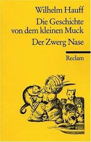 Having lost his father at early age, little muck is expelled from home by his greedy relatives. Die Geschichte Vom Kleinen Muck Der Zwerg Nase Von Wilhelm Hauff