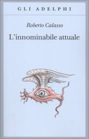 Clicca sul libro di roberto calasso che ti interessa. L Innominabile Attuale Libro Di Roberto Calasso
