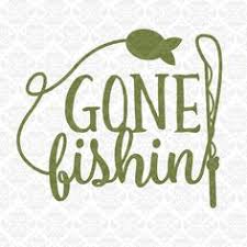 Download 20 Daddy Ideas Fishing Signs Gone Fishing Gone Fishing Sign