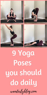 Yoga Poses You Should Do Every Day Wanderly Blog In 2020 Yoga Poses Yoga For Beginners Yoga For Flexibility
