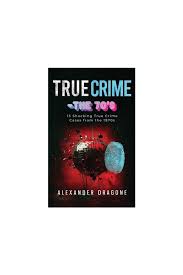Buy True Crime-The '70s Paperback by Dragone, Alexander Online