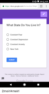 Check spelling or type a new query. Httpsdocsgooglecomformsde1falp3 A Httpsdocsgooglecomformsde1falp What State Do You Live In O Constant Fear O Constant Depression O Constant Anxiety O New York Submit This Content Is Neither Created Nor Endorsed By Google Report