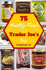 We've never been to a trader joe's before, but an old neighbor of ours bought my husband some of their kettle corn & he's addicted. Healthy Foods To Buy At Trader Joe S Holley Grainger Rd