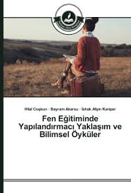 Bu hedefe ulaşmada yapılandırmacı yaklaşım önemli. Fen Egitiminde Yapilandirmaci Yaklasim Ve Bilimsel Oykuler Turkish Edition Coskun Hilal Akarsu Bayram Kariper Ishak Afsin 9783639674200 Amazon Com Books