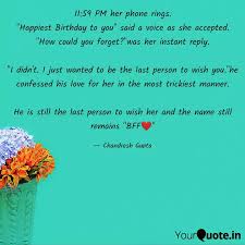 I can't believe it's already been a year since the last time i didn't buy you anything for your birthday. 11 59 Pm Her Phone Rings Quotes Writings By Chandresh Gupta Yourquote