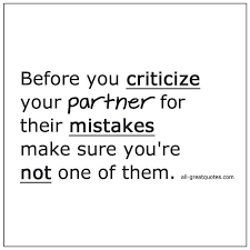Before You Criticize Your Partner For Their Mistakes Relationship Quotes