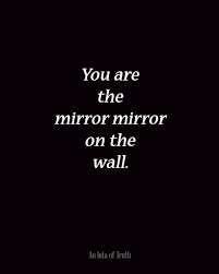 Women writers explore their favorite fairy tales. You Are The Mirror Mirror On The Wall Life Quotes To Live By Real Life Quotes Life Quotes