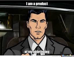 Just for once, i want you to tell me the truth. Archer Funniest Quotes Quotesgram