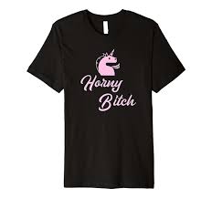 Amazon.com: Adult Unicorn Shirt Sexy Gifts for Women Horny Bitch Premium  T-Shirt : Clothing, Shoes & Jewelry