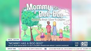 Breast cancer, disease characterized by the growth of malignant cells in the mammary glands. Mommy Has A Boo Boo Valley Mom Pens Book To Help Kids Understand Breast Cancer