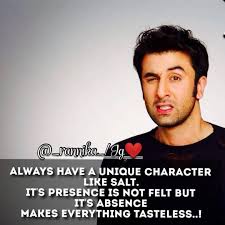 Always Have A Unique Character Like Salt It S Presence Is Not Felt But Its Absence Makes Everything Tasteless Thoughts Quotes Salt Quotes How To Make