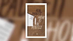 Picture perfect readily lent itself to metaphor. Ron Padgett How To Be Perfect Swr2