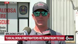 Tuscaloosa firefighters return from Texas