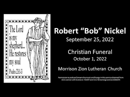 The Christian Funeral of Robert “Bob” Nickel