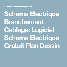 Schema Electrique Branchement Cablage Logiciel Schema Electrique Gratuit Plan Dessin Logiciel Schema Electrique Schema Electrique Schema