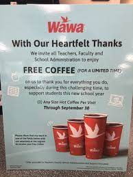 Make your first purchase with the app and get a coupon for a free drink!**. Free Coffee At Wawa For Teachers School Administrators And Faculty
