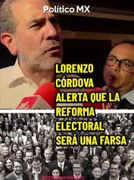 Lorenzo Cordova vuelve para intervenir en contra de la reforma electoral,  hay que taparle el hocico a este corrupto que tanto daño le ha hecho al  pais, Lorenzo Cordova impunemente se hizo