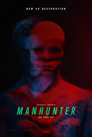 Official Poster for the 4K Restoration of Michael Mann's 'Manhunter: The  Final Cut', Coming to Theaters July 24 : r/movies