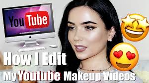 how i edit my you makeup videos