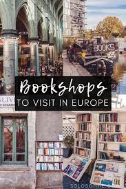 The Best Of Breathtakingly Beautiful Bookstores In Europe Solosophie Europe Travel Europe Travel Tips Backpacking Europe