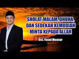 Sholat Malam Dhuha Dan Sedekah Kemudian Minta Kepada Allah Ceramah Ustad Yusuf Mansur Youtube