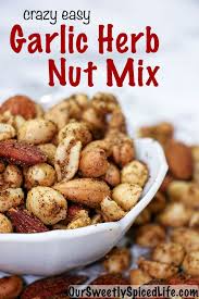 Garlic Herb Nut Mix Our Sweetly Spiced Life Recipe Homemade Snacks Snack Mix Recipes Whole Food Recipes