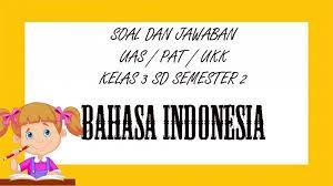 Kunci jawaban fokus bahasa jawa kelas 4 semester 2 : Soal Uas Bahasa Indonesia Kelas 3 Sd Semester 2 Kunci Jawaban Ukk Pat Pilihan Ganda Essay Tribun Pontianak
