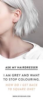Ask Myhd I Am Grey And Want To Stop Colouring How Do I Get Back To Square One Grey Hair Dye Natural Gray Hair Hair Color Remover