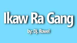 Ikaw Ra Gang Lyrics Lyrics And Chords Lyrics Trending Songs