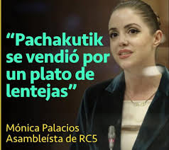 🟠La asambleísta de la Revolución Ciudadana, Mónica Palacios, criticó  duramente la reciente alianza entre Pachakutik y el oficialismo, afirmando  que “se vendieron por un plato de lentejas”. La declaración fue hecha en